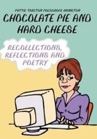 Chocolate Pie and Hard Cheese:Recollections, Reflections and Poetry