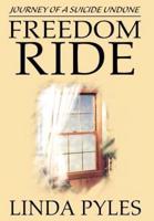 Freedom Ride: Journey of a Suicide Undone