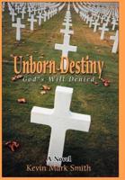 Unborn Destiny:God's Will Denied