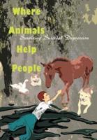 Where Animals Help People:Surviving Suicidal Depression