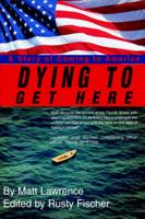 Dying To Get Here:A Story of Coming to America