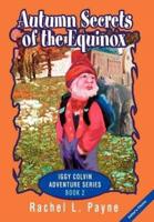 Autumn Secrets of the Equinox:Iggy Colvin Adventure Series BOOK 2