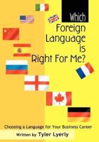 Which Foreign Language Is Right for Me?: Choosing a Language for Your Business Career