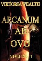 Arcanum AB Ovo: Volume 1