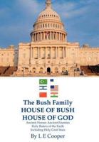 The Bush Family House of Bush House of God