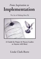 From Inspiration to Implementation:The Art of Making Ideas Fly