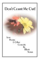 Don't Count Me Out!: Love Poems & Other Conceits