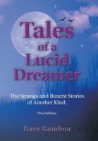 Tales of a Lucid Dreamer: The Strange and Bizarre Stories of Another Kind. <Br>Ýextended Editioný