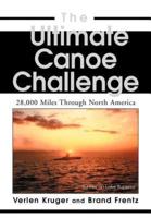 The Ultimate Canoe Challenge: 28,000 Miles Through North America