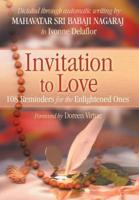 Invitation To Love:108 Reminders for the Enlightened Ones