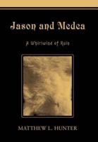 Jason and Medea:A Whirlwind of Ruin