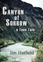 Canyon of Sorrow:...a Taos Tale