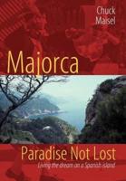 Majorca, Paradise Not Lost: Living the Dream on a Spanish Island