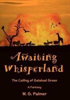 Awaiting Whisperland: The Calling of Galahad Green