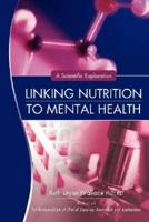 Linking Nutrition to Mental Health:A Scientific Exploration