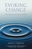 Evoking Change:Make a Difference in Your Life and in the World