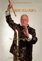 The Ancient Taiji Art of Lazhu Fangfa: The Candle Method of Taiji