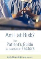 Am I at Risk?:The Patient's Guide to Health Risk Factors