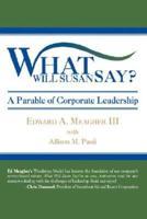 What Will Susan Say?: A Parable of Corporate Leadership