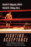 Fighting for Acceptance:Mixed Martial Artists and Violence in American Society