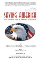 Saving America:Solutions for A Nation in Crisis