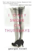 I Only Smoke on Thursdays