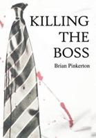 Killing the Boss