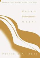 Madam Shakespeare's Heart:Beneath Every Woman's Heart Is a Song