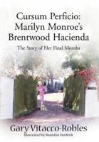 Cursum Perficio: Marilyn Monroe's Brentwood Hacienda: The Story of Her Final Months