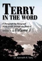 Terry in The Word:A Paragraph by Paragraph Study Guide through the Book of Genesis 1-24 Volume I