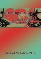 Searching for Love:A Semi Comedic Autobiographical Account