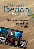 Thirteenth Beach:Diving Adventures around the World