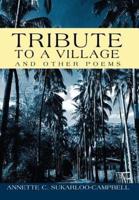 Tribute to a Village: And Other Poems