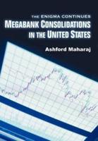 Megabank Consolidations in the United States:The Enigma Continues