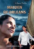 Maiden of Orleans: A Bayou Thriller