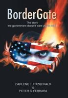 Bordergate: The Story <Br>The Government Doesn't Want You to Read