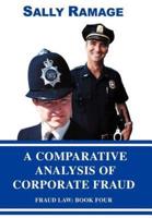 A Comparative Analysis of Corporate Fraud: Fraud Law: Book Four