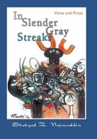In Slender Gray Streaks: Verse and Prose from the Writings of Shahzad Najmuddin