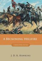 A Beckoning Hellfire: A Novel of the Civil War