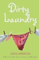 Dirty Laundry: A Dramatic Tale of Lies, Secrets, and Betrayal