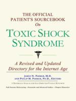 Official Patient's Sourcebook on Toxic Shock Syndrome