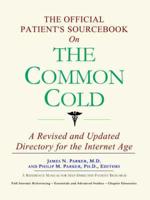 The Official Patient's Sourcebook on the Common Cold