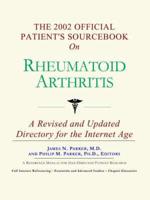2002 Official Patient's Sourcebook on Rheumatoid Arthritis