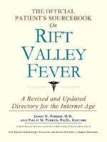 Official Patient's Sourcebook On Rift Valley Fever