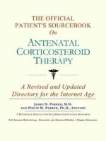Official Patient's Sourcebook on Antenatal Corticosteroid Therapy