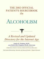 2002 Official Patient's Sourcebook On Alcoholism