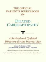 Official Patient's Sourcebook On Dilated Cardiomyopathy