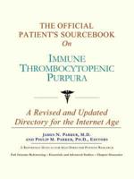 Official Patient's Sourcebook on Immune Thrombocytopenic Purpura