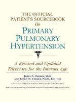 Official Patient's Sourcebook on Primary Pulmonary Hypertension