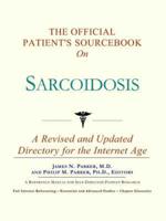Official Patient's Sourcebook On Sarcoidosis